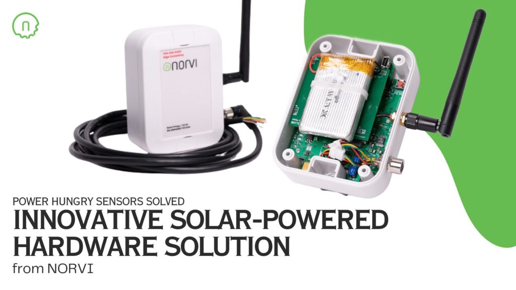 Power Hungry Sensors Solved: Innovative Solar-Powered Hardware Solution from NORVI